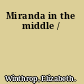Miranda in the middle /