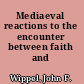 Mediaeval reactions to the encounter between faith and reason