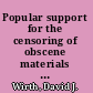 Popular support for the censoring of obscene materials by the New York Society for the Suppression of Vice, and the Watch and Ward Society : from 1873-1930 /