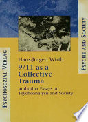 9/11 as a collective trauma and other essays on psychoanalysis and society /