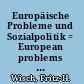 Europäische Probleme und Sozialpolitik = European problems and social policies /