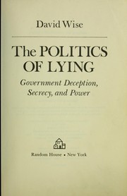 The politics of lying: Government deception, secrecy, and power.