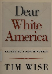 Dear White America : letter to a new minority /