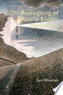 The reimagining of place in english modernism /