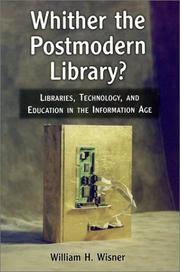 Whither the postmodern library? : libraries, technology, and education in the information age /