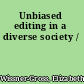 Unbiased editing in a diverse society /
