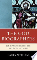 The God biographers our changing image of God from Job to the present /