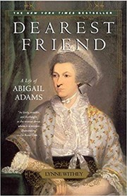 Dearest friend : a life of Abigail Adams /