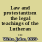 Law and protestantism the legal teachings of the Lutheran Reformation /