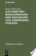 Justizbeitreibungsordnung und Einziehung von Vermögensstrafen /