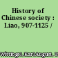 History of Chinese society : Liao, 907-1125 /