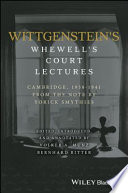 Wittgenstein's Whewell's Court lectures, Cambridge, 1938-1941 : from the notes of Yorick Smythies /