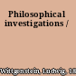 Philosophical investigations /