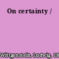 On certainty /