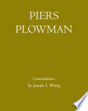 Will's visions of Piers Plowman, do-well, do-better, and do-best a lemmatized analysis of the English vocabulary of the A, B, and C versions as presented in the Athlone editions, with supplementary concordances of the Latin and French macaronics /