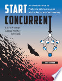 Start concurrent : an introduction to problem solving in Java with a focus on concurrency /