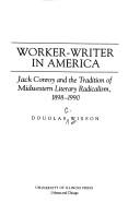Worker-writer in America : Jack Conroy and the tradition of midwestern literary radicalism, 1898-1990 /