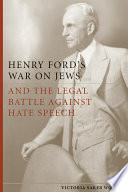 Henry Ford's war on Jews and the legal battle against hate speech