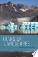Transient landscapes : insights on a changing planet /