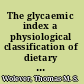The glycaemic index a physiological classification of dietary carbohydrate /