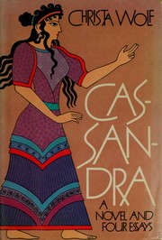 Cassandra : a novel and four essays /
