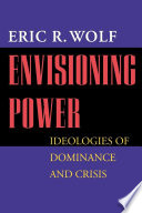 Envisioning power : ideologies of dominance and crisis /