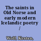 The saints in Old Norse and early modern Icelandic poetry /