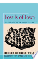 Fossils of Iowa : field guide to Paleozoic deposits /