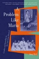 A problem like Maria : gender and sexuality in the American musical /