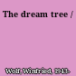 The dream tree /