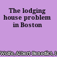 The lodging house problem in Boston