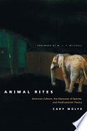 Animal rites American culture, the discourse of species, and posthumanist theory /