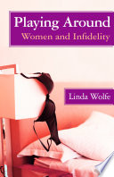 Playing around : women and infidelity /