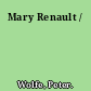 Mary Renault /