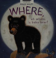 Where, oh where, is baby bear? /