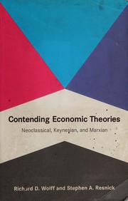 Contending economic theories : neoclassical, Keynesian, and Marxian /