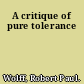 A critique of pure tolerance