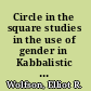 Circle in the square studies in the use of gender in Kabbalistic symbolism /