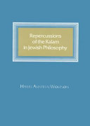 Repercussions of the Kalam in Jewish philosophy /