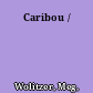 Caribou /