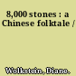 8,000 stones : a Chinese folktale /