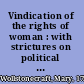 Vindication of the rights of woman : with strictures on political and moral subjects /