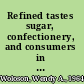 Refined tastes sugar, confectionery, and consumers in nineteenth-century America /