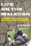 Life on the Malecón : children and youth on the streets of Santo Domingo /