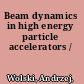 Beam dynamics in high energy particle accelerators /