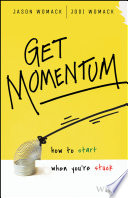 Get momentum : how to start when you're stuck /