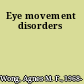 Eye movement disorders