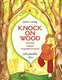 Knock on wood : poems about superstitions /