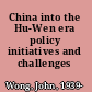 China into the Hu-Wen era policy initiatives and challenges /