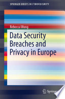 Data security breaches and privacy in Europe /